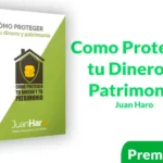 Curso Como Proteger tu Dinero y Patrimonio de Juan Haro