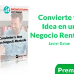 Curso Convierte tu Idea en un Negocio Rentable de Javier Galue