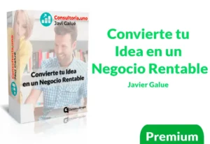 Curso Convierte tu Idea en un Negocio Rentable de Javier Galue