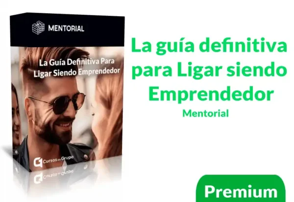 Curso La guía definitiva para Ligar siendo Emprendedor