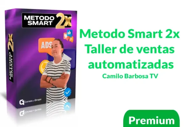 Metodo Smart 2x Taller de ventas automatizadas de Camilo Barbosa