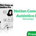 Curso Notion Como un Auténtico Pro de Notionología