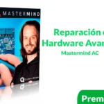 Curso Reparación de Hardware Avanzado Mastermind AC