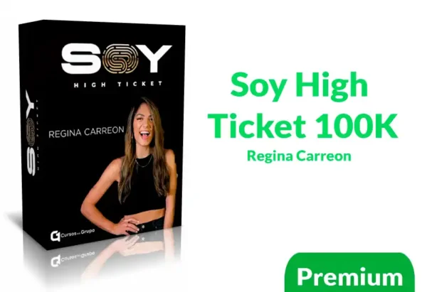 Curso Soy High Ticket 100K de Regina Carreon