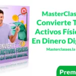 MasterClass Convierte Tus Activos Físicos En Dinero Digital