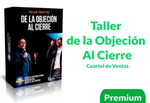 Taller Cómo Ir de la Objeción Al Cierre de Cuartel de Ventas