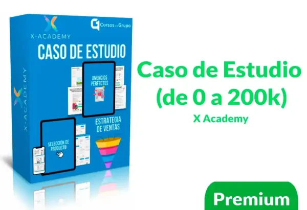 Curso Caso de Estudio de 0 a 200k de X Academy