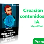Curso práctico Creación de contenidos con IA de Miguel Mart