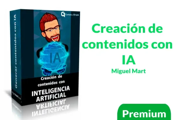 Curso práctico Creación de contenidos con IA de Miguel Mart