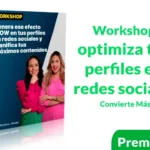 Workshop optimiza tus perfiles en redes sociales de Convierte Más