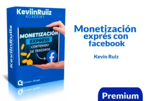 Curso Monetización exprés con Facebook de Kevin Ruiz