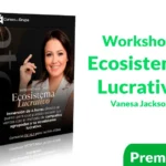 Workshop Ecosistema Lucrativo de Vanesa Jackson