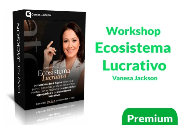 Workshop Ecosistema Lucrativo de Vanesa Jackson