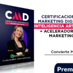 Certificación en MKT Digital e IA + Aceleradora de Marketing CMD de Convierte Más