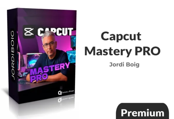 Curso Capcut Mastery PRO de Jordi Boig