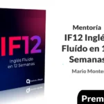 Mentoría IF12 Inglés Fluido en 12 Semanas de Mario Montes