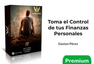 Toma el control de tus finanzas personales de Gaston Pérez