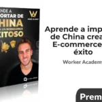 Aprende a Importar de China de Woker Academy