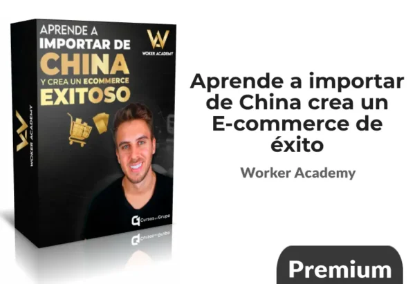 Aprende a Importar de China de Woker Academy