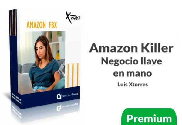 Curso Amazon Killer Negocio llave en mano de Luis Xtorres