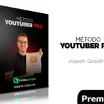 Método YouTuber PRO de Joseph Gooding