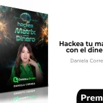 Hackea tu Matrix con el Dinero de Daniela Correa