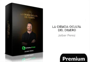 La Ciencia Oculta Del Dinero de Jaiber Pérez