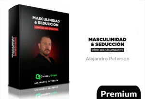 Masculinidad y seducción ¿Cómo ser más atractivo? de Alejandro Peterson
