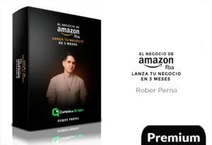 El Negocio de Amazon FBA, Lanza Tu Negocio en 3 Meses de Rober Perna