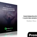 Transformación afectiva y claves para un buen amor de Walter Riso