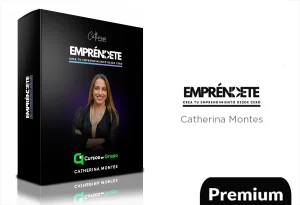 ¿Cómo comenzar tu emprendimiento desde cero? de Catherina Montes