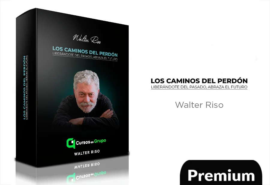 175 Seminario – Los caminos del perdón: liberándote del pasado, abraza el futuro de Walter Riso
