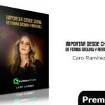 Importar desde China de Forma Segura y Rentable de Caro Ramírez