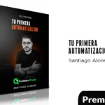 Tu Primera Automatización de Santiago Alonso