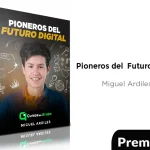 Pioneros del Futuro Digital de Miguel Ardiles