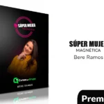 Súper Mujer Magnética de Monetizando en Digital de Bere Ramos