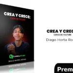 Crea y Crece: Curso de YouTube de Diego Horta Rosas