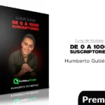 Youtube de 0 a 1000 suscriptores de Humberto Gutiérrez