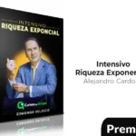 Intensivo Riqueza Exponencial de Alejandro Cardona