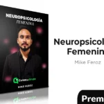 Neuropsicología Femenina de Mike Feroz