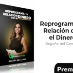 Reprograma tu Relación con el Dinero de Begoña del Campo