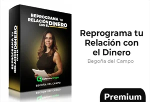 Reprograma tu Relación con el Dinero de Begoña del Campo