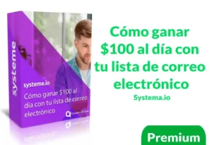 Cómo ganar $100 al día con tu lista de correo electrónico