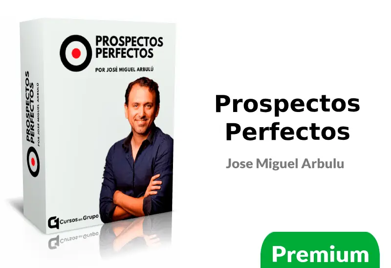 Curso Prospectos Perfectos de Jose Miguel Arbulu Curso Prospectos Perfectos de Jose Miguel Arbulu - Imagen 1