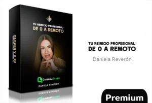 Tu Reinicio Profesional: De 0 a Remoto de Daniela Reverón