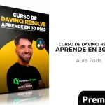 Curso de DaVinci Resolve: Aprende en 30 días de Aura Prods
