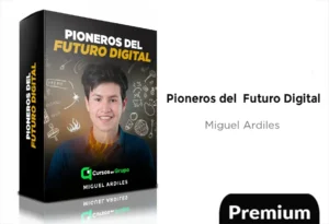 Pioneros del Futuro Digital de Miguel Ardiles