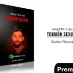 Maestría en Tensión Sexual de Quino Rocca