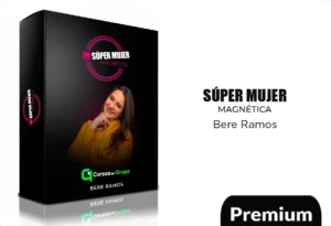 Súper Mujer Magnética de Monetizando en Digital de Bere Ramos